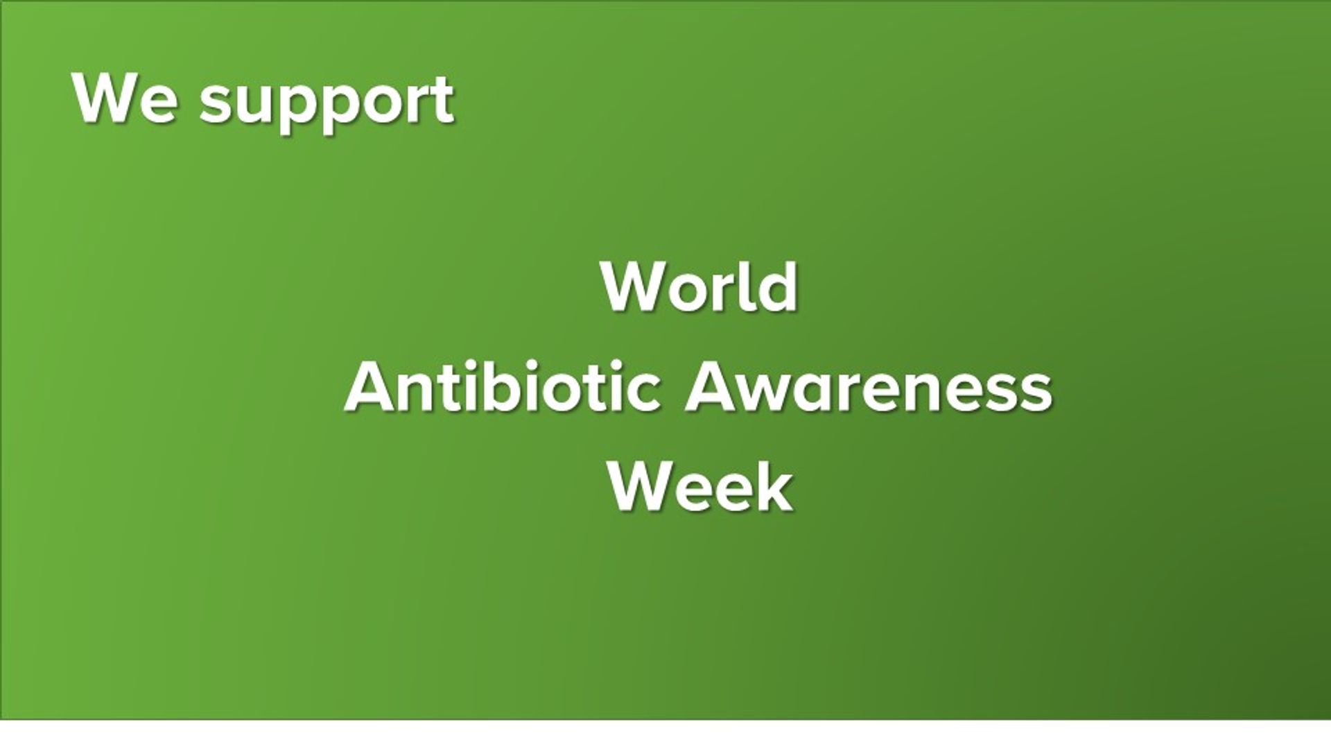 World Antibiotic Awareness Week (WAAW)